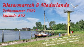 Wesermarsch und Niederlande 2024  Episode 02 [upl. by Crist200]