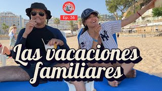 Las vacaciones familiares Ep 37 [upl. by Nnair]