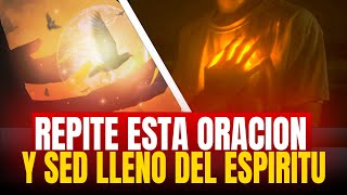 🔴ORACIÓN PARA SER LLENOS DEL ESPÍRITU SANTO🙏 FRANCISCO PINALES 🔥 [upl. by Lenz870]