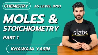 Moles amp Stoichiometry  Part 1  AS Level  Chemistry  Khawaja Yasin  SLATE [upl. by Ahtael]