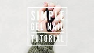 How To Simple Gel Nail Tutorial [upl. by Nial]