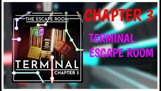 Roblox TERMINAL ESCAPE ROOM CHAPTER 3 Walkthrough [upl. by Zetes]