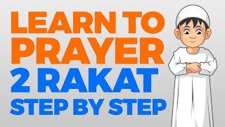 How to pray 2 Rakat units  Step by Step Guide  From Time to Pray with Zaky [upl. by Gilder]