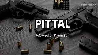 PITTAL Song  Instagram Trending Lofi Slowed amp Riworb  PS POLIST  New Haryanvi Song  🎧 [upl. by Nnairek773]