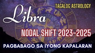 ♎ LIBRA Mga Fated Events Na Magaganap Sayo 🎯 Nodal Shift July 2023  January 2025 🧿 Astrology [upl. by Gurango]