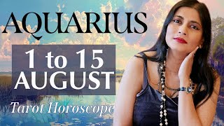 AQUARIUS Tarot reading from 1st to 15th August 2024 [upl. by Oigile398]