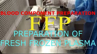 Fresh frozen plasmaFFPBlood component preparation [upl. by Engen]