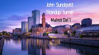 John Sundqvist Standup turné Del 1 MALMÖ [upl. by Hawthorn]