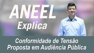 ANEEL Explica Conformidade de Tensão  Proposta em Audiência Pública [upl. by Ylenaj]