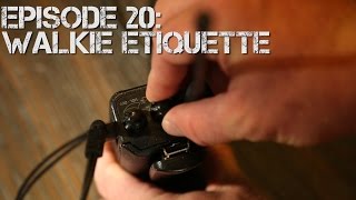 Ep 20 Walkie Etiquette [upl. by Notnert]