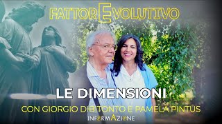 FATTORE EVOLUTIVO  quotLE DIMENSIONIquot  CON GIORGIO DIBITONTO E PAMELA PINTUS [upl. by Austin319]