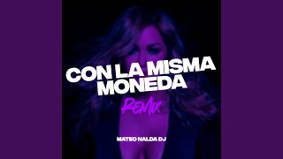 Con la Misma Moneda Remix [upl. by Aivil]