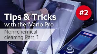 Tips amp Tricks 2 Cleaning the iVario Pro nonchemical Part 1  RATIONAL [upl. by Solana]