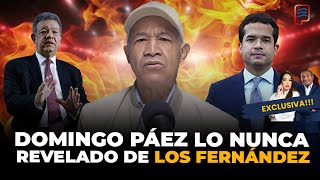 DOMINGO PÁEZ ¡NUNCA DE OMAR NI DE LEONEL FERNÁNDEZ SE HABÍAN REVELADO DATOS CONTUNDENTES COMO HOY [upl. by Sadler517]