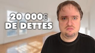 Jai 20 000 euros de DETTES [upl. by Nnarual]