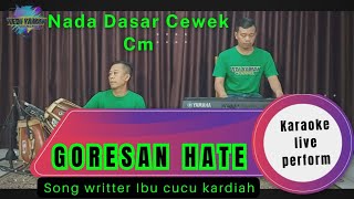 Goresan hate karaoke CiptCucu kardiah nada cewek Cm [upl. by Dorey]