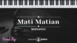 Mati Matian  Mahalini KARAOKE PIANO  FEMALE KEY [upl. by Aramo]