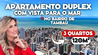 Apartamento DUPLEX com vista para o mar no bairro de Tambaú  3 QUARTOS  120M² [upl. by Yv884]