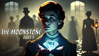 Full AudioBook Wilkie Collins The Moonstone PART 1  Epistolary novel  English Story  Detective [upl. by Rosella]