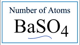 How to Find the Number of Atoms in BaSO4 Barium sulfate [upl. by Owens828]