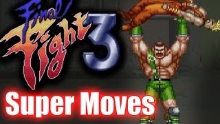 Final Fight 3 All Super Moves SNES Super Nintendo [upl. by Nnyluqcaj]