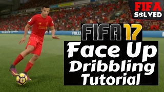 FIFA 17 Dribbling Tips  Face Up Dribbling Tutorial [upl. by Antony]