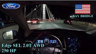 2024 Ford Edge SEL 20T AWD 250 HP HIGHWAY NIGHT POV DRIVE OAKLAND BAY BRIDGE 60 FPS1440p [upl. by Russom]