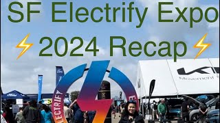 SF Electrify Expo 2024 Recap [upl. by Iila]