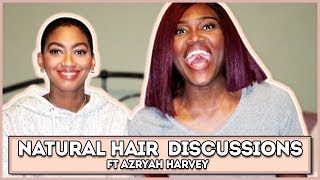 Natural Hair Discussions ft Azryah Harvey [upl. by Ynnos263]