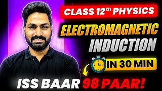 Electromagnetic Induction Class 12 Physics  Full Revision in 30 Minutes JEE NEET Boards [upl. by Eimorej134]