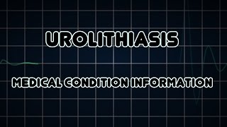 Urolithiasis Medical Condition [upl. by Atnomed]