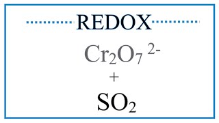 Balance the Redox Reaction for Cr2O7 2−  SO2 → Cr 3  SO4 2 [upl. by Aniuqahs]