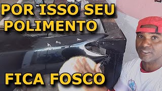 Por Isso O Seu Polimento Fica Fosco ou Não Pega Brilho PINTURA AUTOMOTIVA SUPER DICAS [upl. by Euqina]