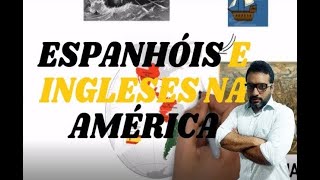 Espanhóis e Ingleses na América em 7 minutos [upl. by Ivah]