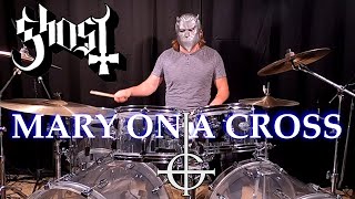 Ghost  Mary On a Cross Drum Cover [upl. by Akiria]