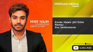 Sina Derakhshande  Kooke Halam  Ali Edris Remix [upl. by Zinnes]