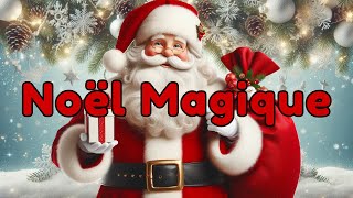 Noël Magique I Chanson De Noël 2024 [upl. by Sabah]