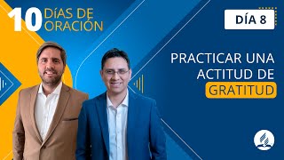 ► Día 8  PRACTICAR la GRATITUD ◀︎ 10 Días de Oración 2024 ● Iglesia Adventista del Séptimo Día [upl. by Drexler]