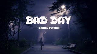 Daniel Powter  Bad Day  Lyrics [upl. by Novart]