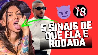 5 SINAIS DE QUE ELA É RODADA [upl. by Kcaz]