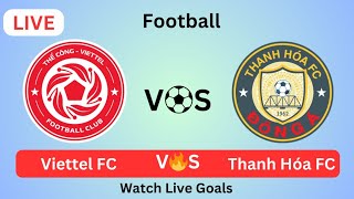 CLB Thanh Hoa FC Vs The CongViettel FC live football match today GoalsChampion League2024 [upl. by Sivrep]