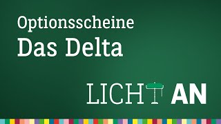 Was ist das Delta eines Optionsscheines  Licht An [upl. by Elletnahs354]