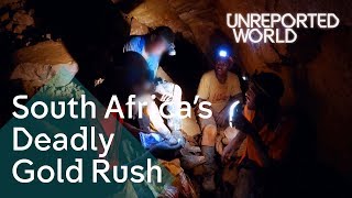 Searching for gold in South Africas abandoned mines  Unreported World [upl. by Rehportsirhc123]