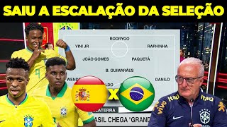 SAIU A ESCALAÇÃO DA SELEÇÃO BRASILEIRA ESPANHA X BRASIL  ENDRICK VAI TER OUTRA OPORTUNIDADE [upl. by Bernt]