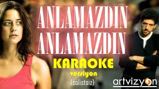 Anlamazdın Issız Adam  Karaoke  Full HD [upl. by Entwistle144]