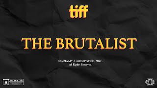 TIFF 2024 The Brutalist  Review  Untitled Movie Podcast [upl. by Williamson]