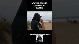 DOCTOR GOES TO THE BEACH PART 2 [upl. by Kristan]