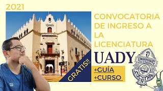 UADY Convocatoria de Ingreso a la Licenciatura 2021  Universidad Autónoma de Yucatán  Curso Guía [upl. by Barbra]