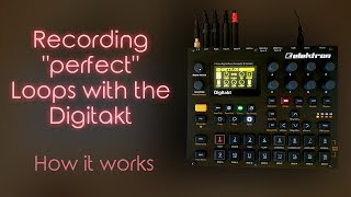 Quick Tip 03 Recording quotperfectquot Loops with the Elektron Digitakt [upl. by Carrew840]