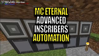 Minecraft MC Eternal Modpack Chapter 2 Ep 90  Advanced Inscriber Automation [upl. by Aivon102]